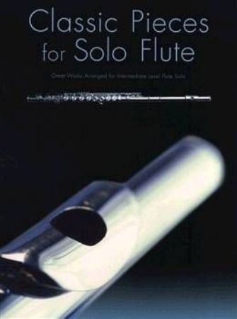 CLASSIC PIECES FOR SOLO FLUTE