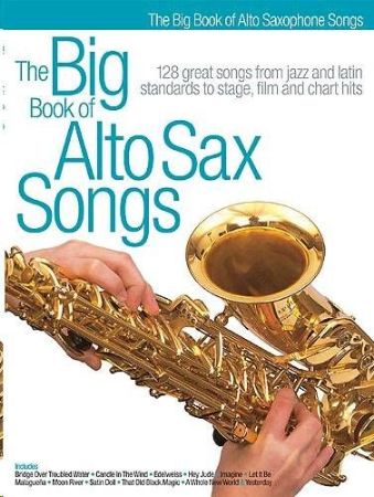 BIG BOOK OF ALTO SAX SONGS