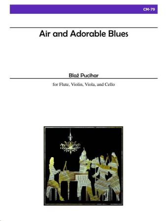 Slika PUCIHAR B.:AIR AND ADORABLE BLUES FOR FLUTE,VIOLIN,VIOLA AND CELLO