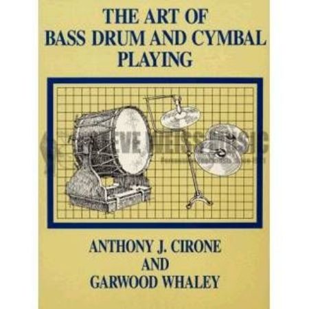 Slika CIRONE/WHALEY:THE ART OF BASS DRUM AND CYMBAL PLAYING
