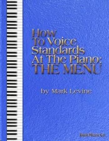 Slika LEVINE:HOW TO VOICE STANDARDS AT THE PIANO: THE MENU