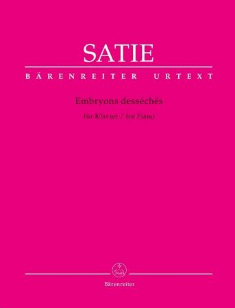 SATIE:EMBRYONS DESSECHES FOR PIANO