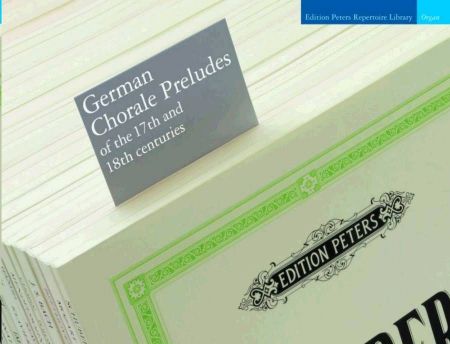 GERMAN CHORALE PRELUDES OF THE 17TH AND 18TH CENTURIES