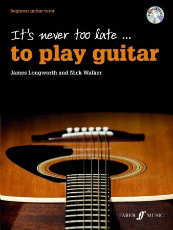 Slika WALKER/LONGWORTH:IT'S NEVER TOO LATE TO PLAY GUITAR+CD
