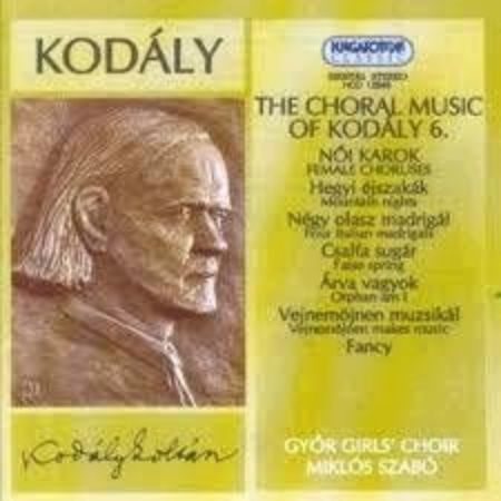 KODALY - CHORAL MUSIC OF KODALY 6