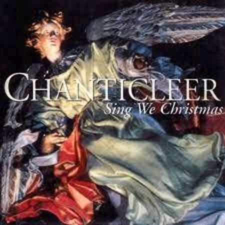 SING WE CHRISTMAS/CHANTICLEER