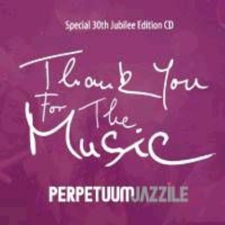 Slika THANK YOU FOR THE MUSIC/PERPETUUM JAZZILE