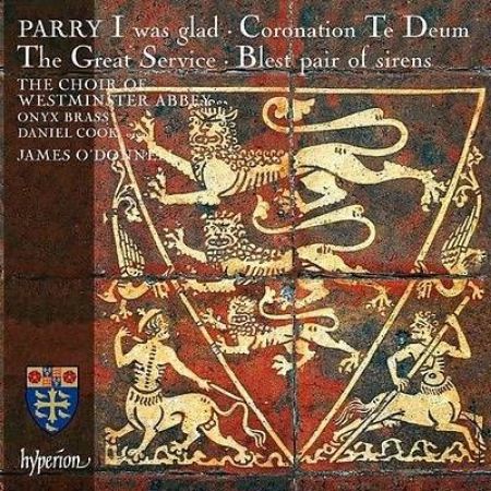 PARRY:I WAS GLAD,CRONATION TE DEUM & OTHER CHORAL WORK