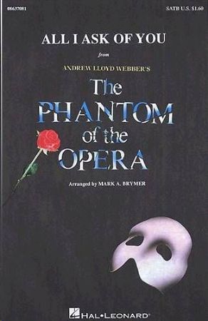 THE PHANTOM OF THE OPERA/ALL I ASK OF YOU SATB