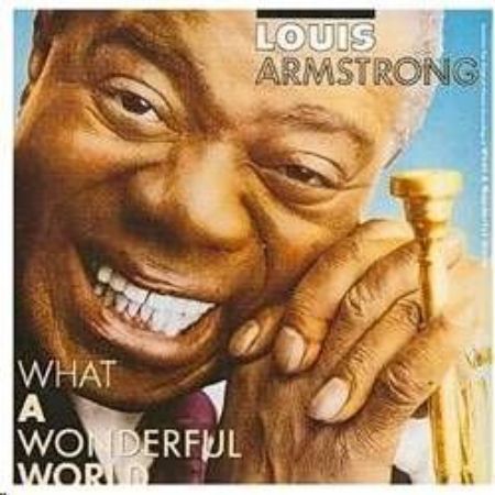 LOUIS ARMSTRONG/WHAT A WONDERFUL WORLD