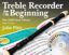 Slika PITTS:TREBLE RECORDER FROM THE BEGINNING WITH 14 DUETS  +CD