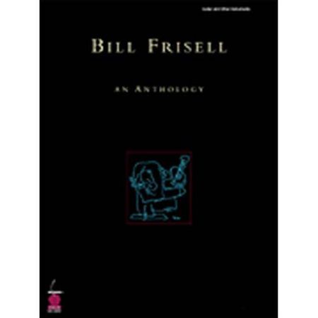 BILL FRISELL, AN ANTHOLOGY