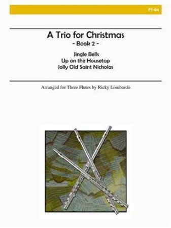 A TRIO FOR CHRISTMAS BOOK 1/LOMBARDO FLUTE TRIO