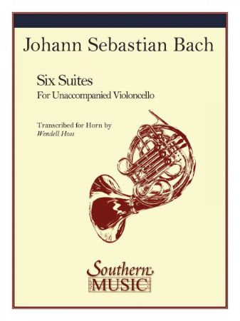 BACH J.S/HOSS.:SIX SUITES FOR CELLO TRANSCRIBED FOR HORN