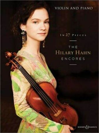 IN 27 PIECES THE HILARY HAHN ENCORES VIOLIN AND PIANO