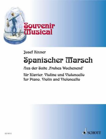 RIXNER:SPANISH MARCH/HAPPY WEEKEND FOR PIANO TRIO