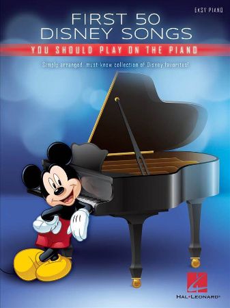 FIRST 50 DISNEY SONGS YOU SHOULD PLAY ON THE PIANO EASY PIANO