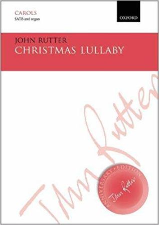 RUTTER:CHRISTMAS LULLABY SATB AND ORGAN