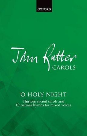 RUTTER: O HOLY NIGHT 13 CAROLS SATB