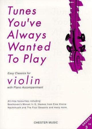 TUNES YOU'VE ALWAYS WANTED PLAY VIOLINE AND PIANO EASY CLASSICS