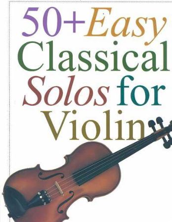 50 EASY CLASSICAL SOLOS FOR VIOLIN
