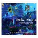 EUSKEL ANTIQVA LEGACY OF THE LAND OF BASQUE