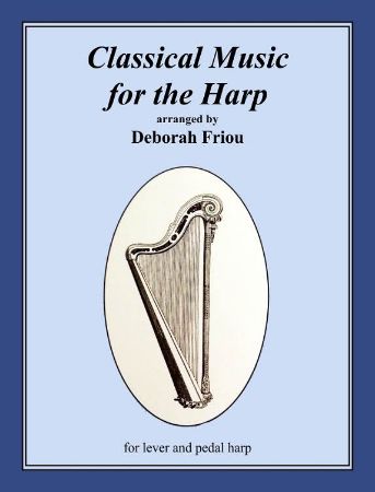 CLASSICAL  MUSIC FOR HARP ARR.D.FRIOU FOR LEVER OR PEDAL HARP