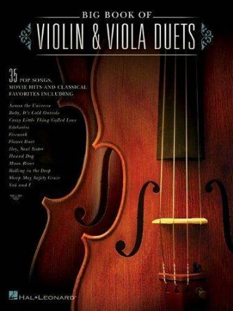 BIG BOOK OF VIOLIN & VIOLA DUETS 35 POP SONGS,MOVIE HITS AND CLASSICAL FAVORITES