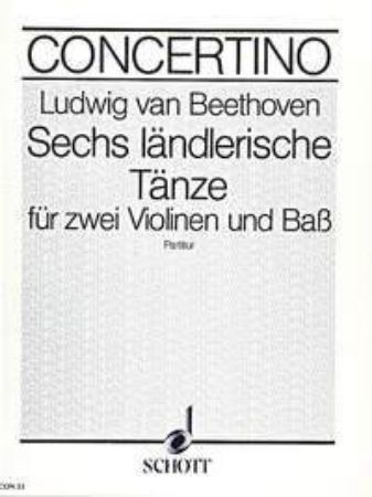 BEETHOVEN:SECHS LANDLERISCHE TANZE FOR 2 VIOLINS AND BASS SCORE