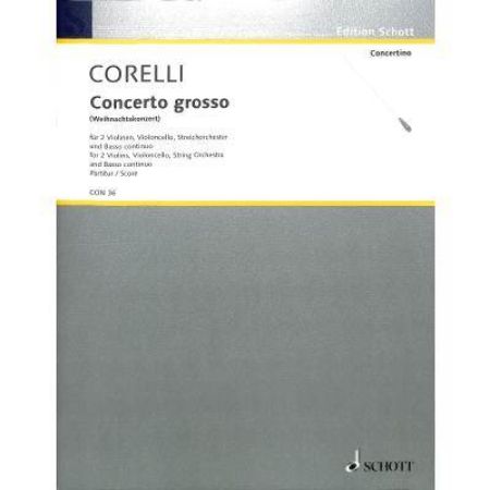 CORELLI:CONCERTO GROSSO FOR 2 VIOLINS,CELLO,STRING ORC.AND BASSO CON. SCORE