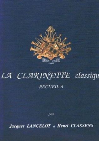 LANCELOT/CLASSENS:LA CLARINETTE CLASSIQUE A