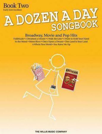A DOZEN A DAY SONGBOOK 2 BROADWAY,MOVIE AND POPS HITS