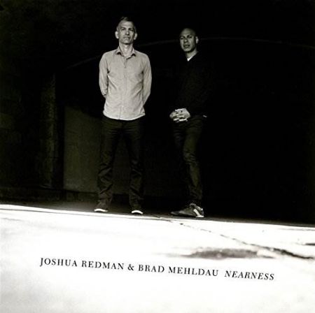 JOSHUA REDMAN & BRAD MEHLDAU/NEARNESS