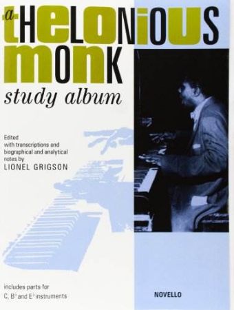 A THELONIOUS MONK STUDY ALBUM INCLUDES PARTS FOR C,Bb,AND Eb INSTRUMENTS