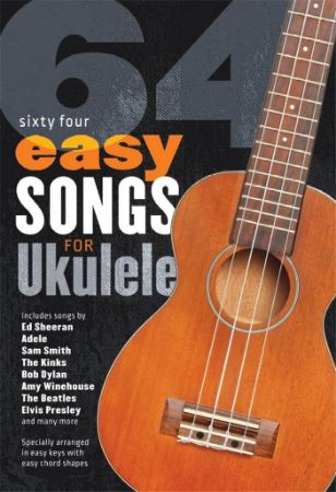 SIXTY FOUR EASY SONGS FOR UKULELE