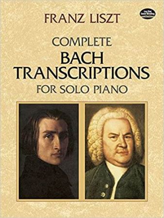 LISZT/COMPLETE BACH TRANSCRIPTIONS FOR SOLO PIANO