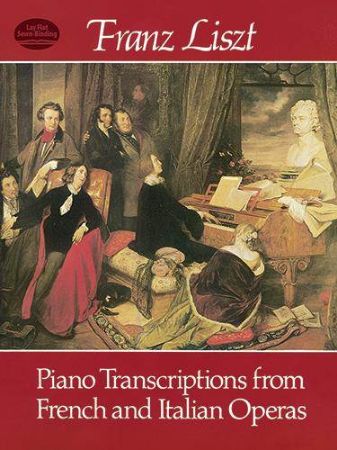 LISZT:PIANO TRANSCRIPTIONS FROM FRENCH AND ITALIAN OPERAS