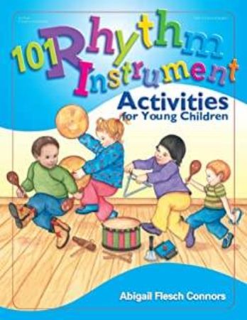 CONNORS:101 RHYTHM INSTRUMENT ACTIVITIES FOR YOUNG CHILDREN