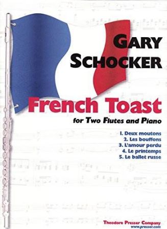 SCHOCKER:FRENCH TOAST FOR TWO FLUTES AND PIANO