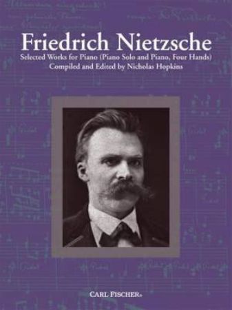 NIETZSCHE:SELECTED WORKS FOR PIANO(PIANO SOLO AND PIANO,FOUR HANDS)