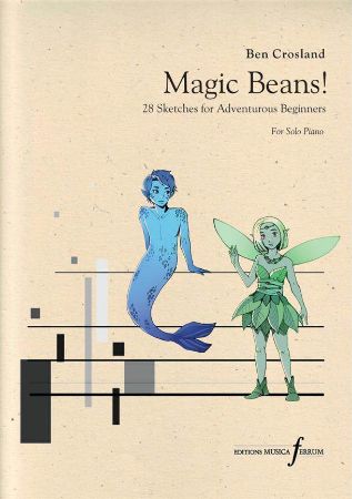 CROSLAND:MAGIC BEANS! 28 SKETCHES FOR SOLO PIANO BEGINNERS