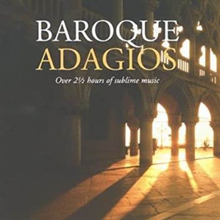 BAROQUE ADAGIOS - OVER 2 HOUR OF SUBLIME MUSIC  2CD