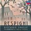 RESPIGHI:PINI DI ROMA,ARIA FOR STRINGS../CHAILLY