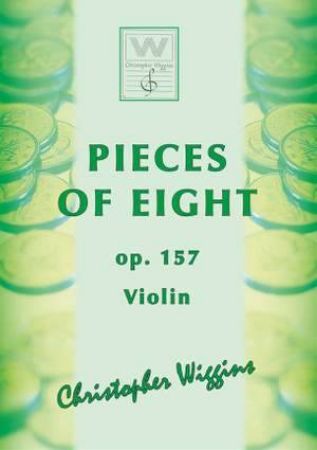 WIGGINS:PIECES OF EIGHT OP.157 VIOLIN AND PIANO