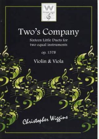 WIGGINS:TWO'S COMPANY 16 LITTLE DUETS OP.157B  FOR VIOLIN & VIOLA
