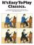 IT'S EASY TO PLAY  CLASSICS