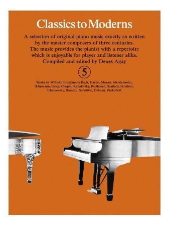CLASSICS TO MODERNS 5 FOR PIANO