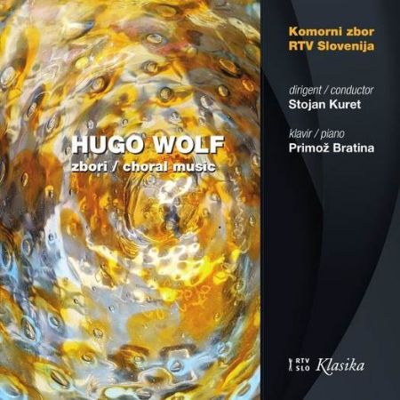 HUGO WOLF:ZBORI /KOMORNI ZBOR RTV SLOVENIJA/STOJAN KURET/PRIMOŽ BRATINA