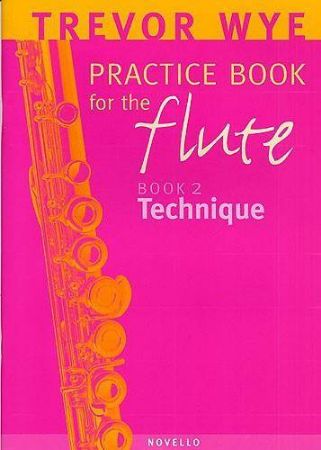 WYE T.:PRACTICE BOOK FOR THE FLUTE 2 TECHNIQUE