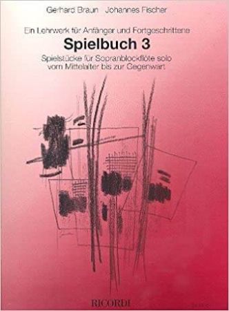 FISCHER/BRAUN:SPIELBUCH 3 SOPRANBLOCKFLOTE SOLO